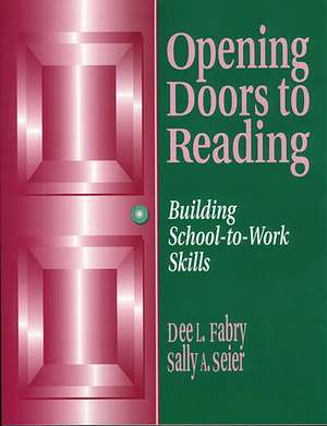 Opening Doors to Reading: Building School-to-Work Skills de Dee L. Fabry