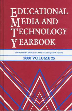 Educational Media and Technology Yearbook 2000: Volume 25 de Robert Maribe Branch