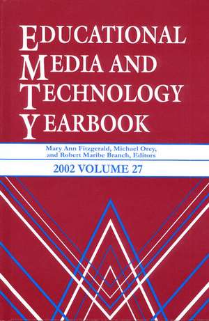 Educational Media and Technology Yearbook 2002: Volume 27 de Mary Ann Fitzgerald