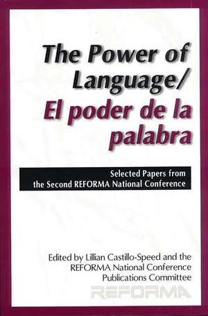 The Power of Language/El poder de la palabra: Selected Papers from the Second REFORMA National Conference de Lilliam Castillo-Speed