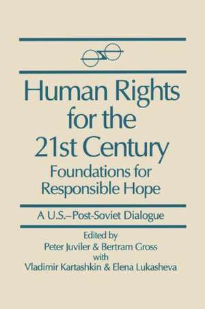 Human Rights for the 21st Century: Foundation for Responsible Hope de Peter Juviler