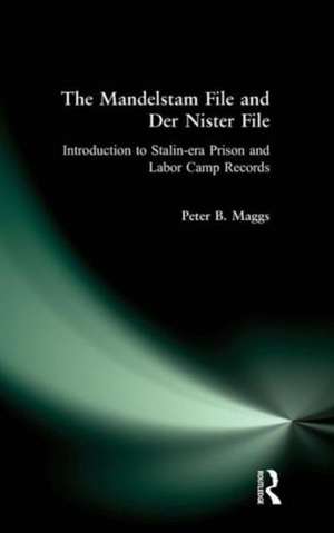 The Mandelstam File and Der Nister File: Introduction to Stalin-era Prison and Labor Camp Records de Peter B. Maggs