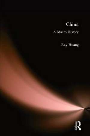 China: A Macro History de Ray Huang