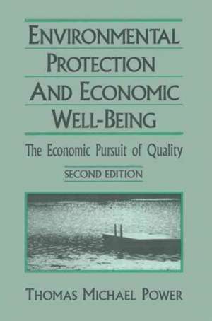 Economic Development and Environmental Protection: Economic Pursuit of Quality de Thomas Michael Power