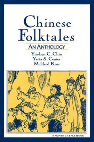 Chinese Folktales: An Anthology: An Anthology de Yin-Lien C. Chin