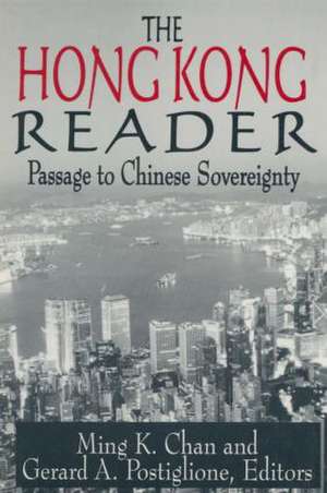 The Hong Kong Reader: Passage to Chinese Sovereignty de Ming K. Chan