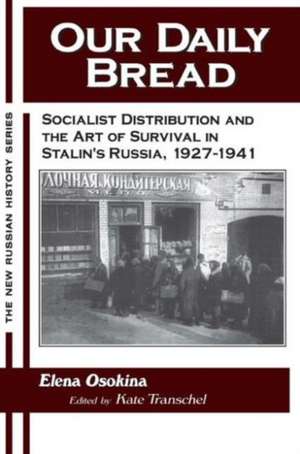 Our Daily Bread: Socialist Distribution and the Art of Survival in Stali de Elena Osokina