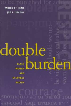 Double Burden: Black Women and Everyday Racism de Yanick St Jean