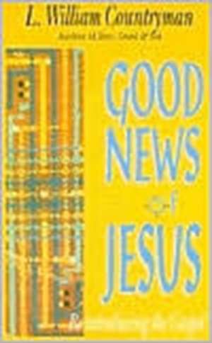 Good News of Jesus de L. William Countryman