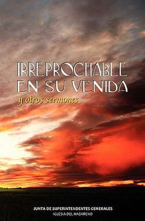 Irreprochable En Su Venida (Spanish: Blameless at His Coming) de Superintendentes generales