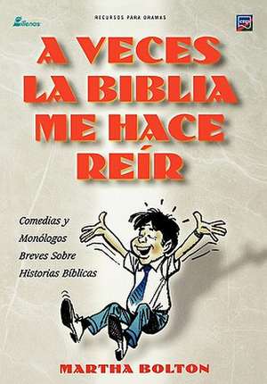 A Veces La Biblia Me Hace Reir (Spanish: A Funny Thing Happened on My Way Through the Bible) de Martha Bolton