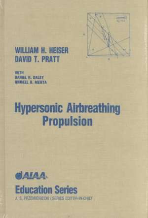 Hypersonic Airbreathing Propulsion de William H. Heiser