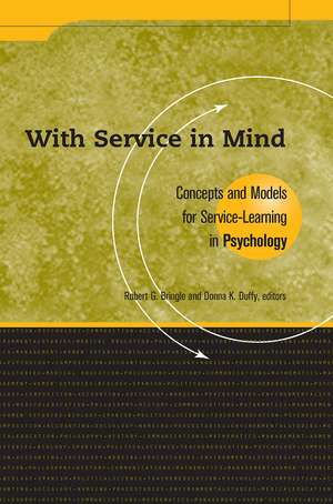 With Service In Mind: Concepts and Models for Service-Learning in Psychology de Robert G. Bringle