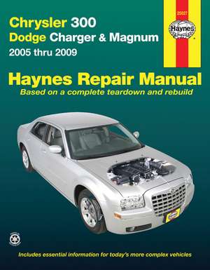 Chrysler 300 Dodge Charger &#38;Magnum 2005 thru 2009 de Ken Freund