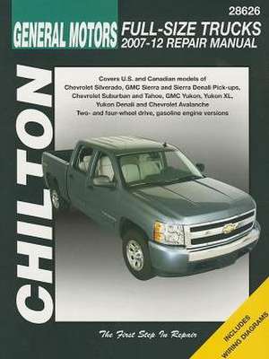 Chilton's General Motors Full-Size Trucks 2007-12 Repair Manual de Mike Stubblefield