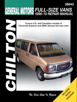 GM Full-Size Vans, 1998-10 Does Not Include Information Specific to All-Wheel Drive, Diesel or 8.1l Engine Models de Mike Stubblefield