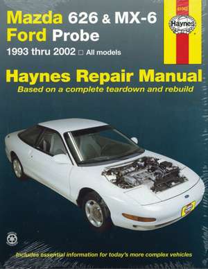 Mazda 626, MX–6 & Ford Probe covering Mazda 626 – 1993 to 2002 de Haynes