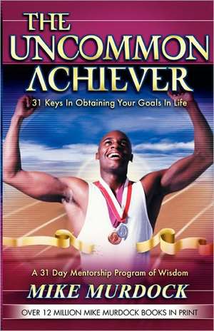 The Uncommon Achiever, Vol. 1 de Mike Murdock