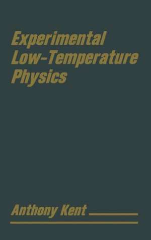 Experimental Low Temperature Physics de T. Kent