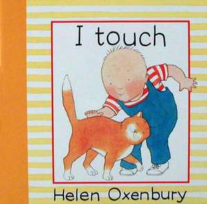 I Touch de Helen Oxenbury