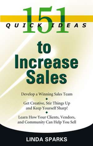 151 Quick Ideas to Increase Sales de Linda Sparks