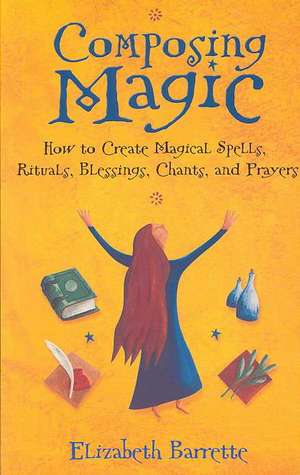 Composing Magic de Elizabeth Barrette