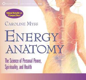 Energy Anatomy [With Study Guide] de Caroline Myss