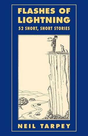 Flashes of Lightning: 52 Short, Short Stories de Neil Tarpey