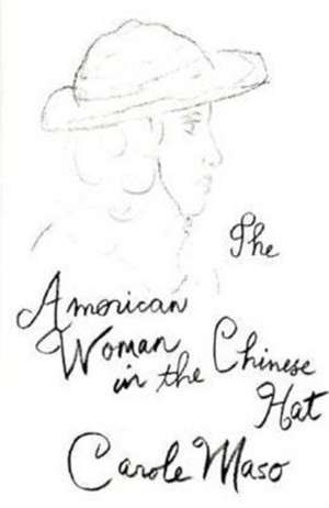 American Woman in the Chinese Hat de Carole Maso