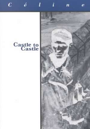 Castle to Castle de Louis–ferdinand Celine