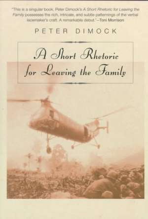 A Short Rhetoric for Leaving the Family de Peter Dimock