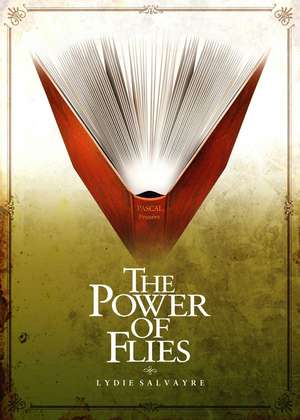 The Power of Flies de Lydie Salvayre