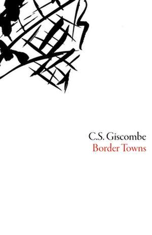 Border Towns de C. S. Giscombe