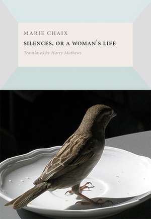 Silences, or a Woman's Life: Witness to an Era de Marie Chaix