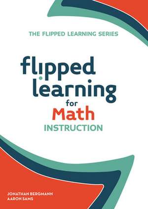 Flipped Learning for Math Instruction de Jonathan Bergmann