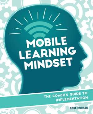 Mobile Learning Mindset de Carl Hooker
