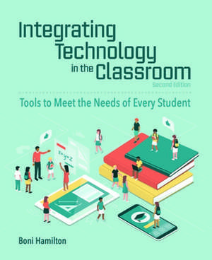 Integrating Technology in the Classroom de Boni Hamilton