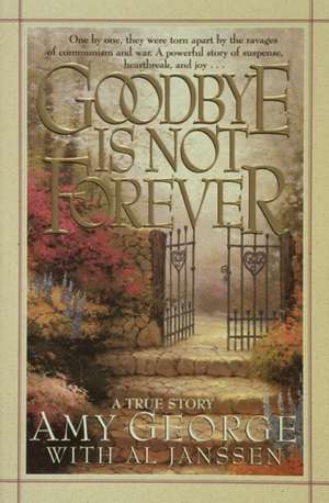 Goodbye Is Not Forever de Amy George