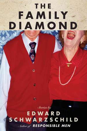 The Family Diamond: Stories de Edward Schwarzschild