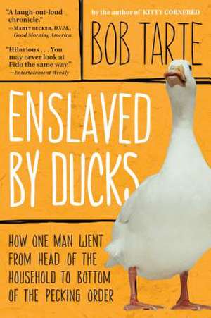 Enslaved by Ducks de Bob Tarte