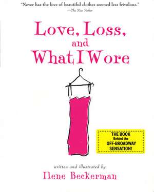 Love, Loss, and What I Wore de Ilene Beckerman