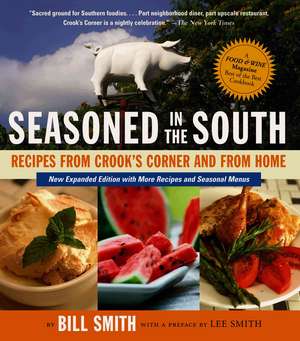 Seasoned in the South: Recipes from Crook's Corner and from Home de Lee Smith