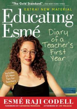 Educating Esme: Diary of a Teacher's First Year de Esme Raji Codell