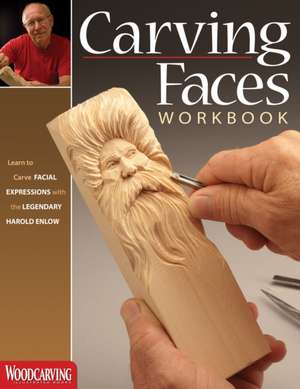 Carving Faces Workbook de Harold L. Enlow