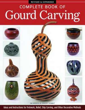 Complete Book of Gourd Carving, Revised & Expanded: How to Build Space-Saving Organization de Jim Widess