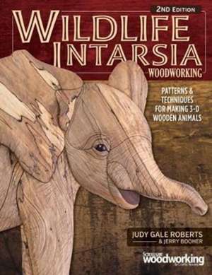 Wildlife Intarsia Woodworking, 2nd Edition de Judy Gale Roberts