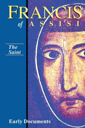 Francis of Assisi: Early Documents, Vol. 1 de Regis J. Armstrong