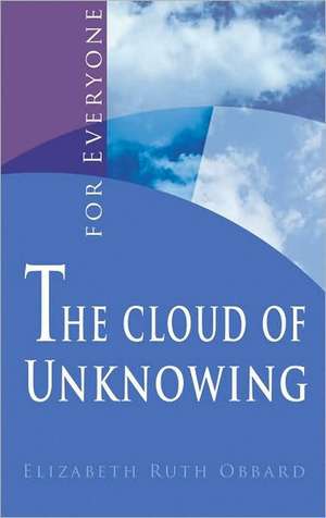 The Cloud of Unknowing: For Everyone de Elizabeth Ruth Obbard