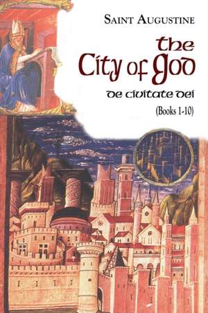 The City of God, Books 1-10 de Boniface Ramsey