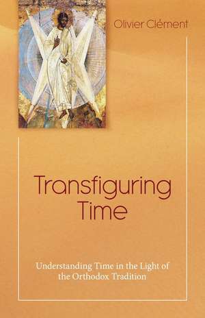 Transfiguring Time de Olivier Clement